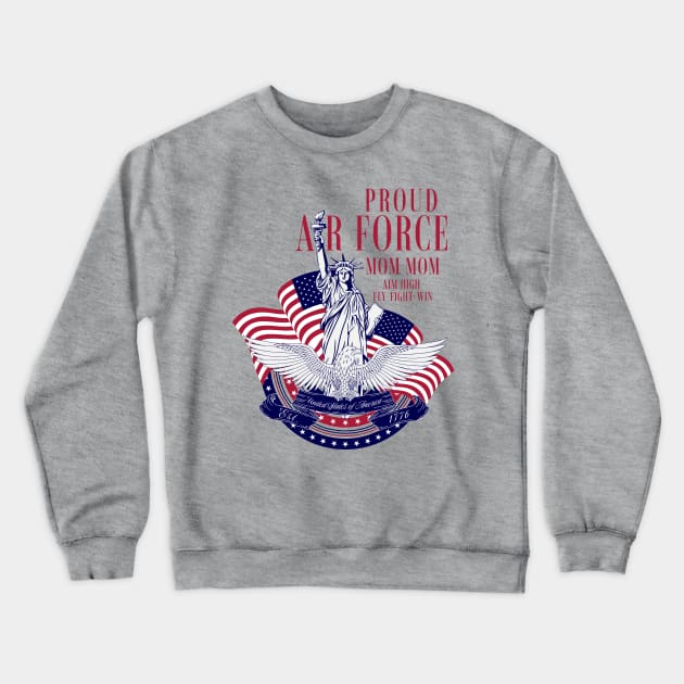 Proud Air Force-Airman Mom Mom Crewneck Sweatshirt by SWITPaintMixers